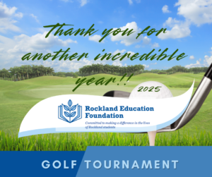 Thank you graphic of a beautiful green golf course in the background with a white golf ball tee'd up with a golf club lined up for the drive. Image is overlaid with the text Thank you for another incredible year!! 2025 and the Rockland Education Foundation Logo